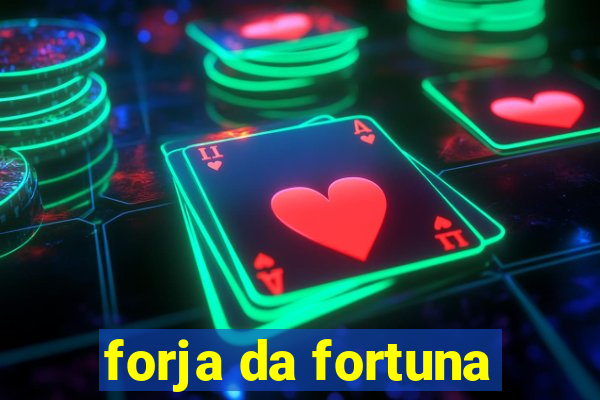 forja da fortuna